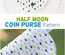 Half Moon Coin Purse Pattern